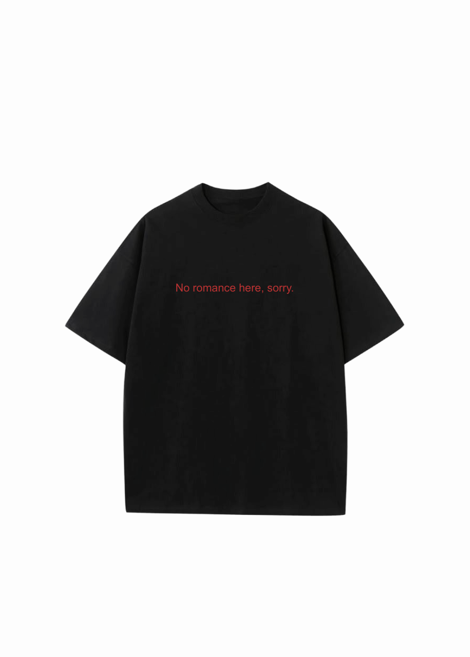 NO ROMANCE TEE